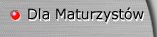 Dla 
Maturzyst�w